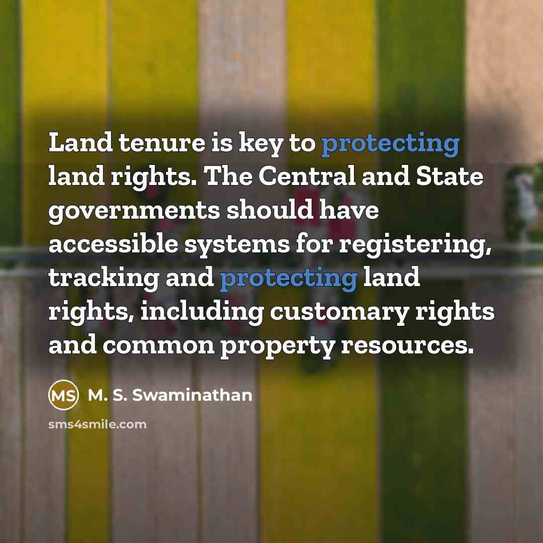 “Land tenure is key to protecting land rights. The Central…” quote by M. S. Swaminathan