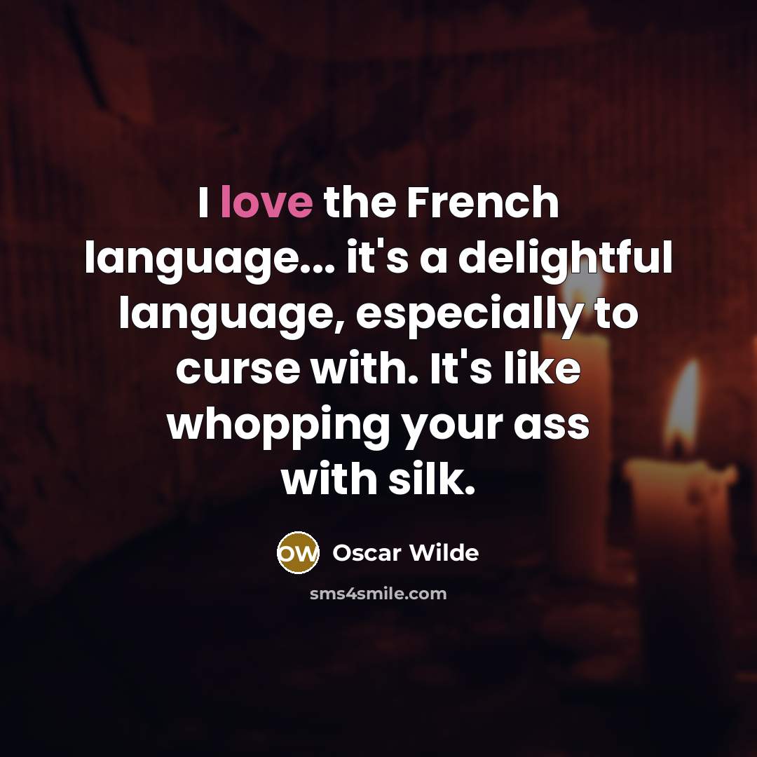 “I love the French language... it's a delightful language, especially…” quote by Oscar Wilde