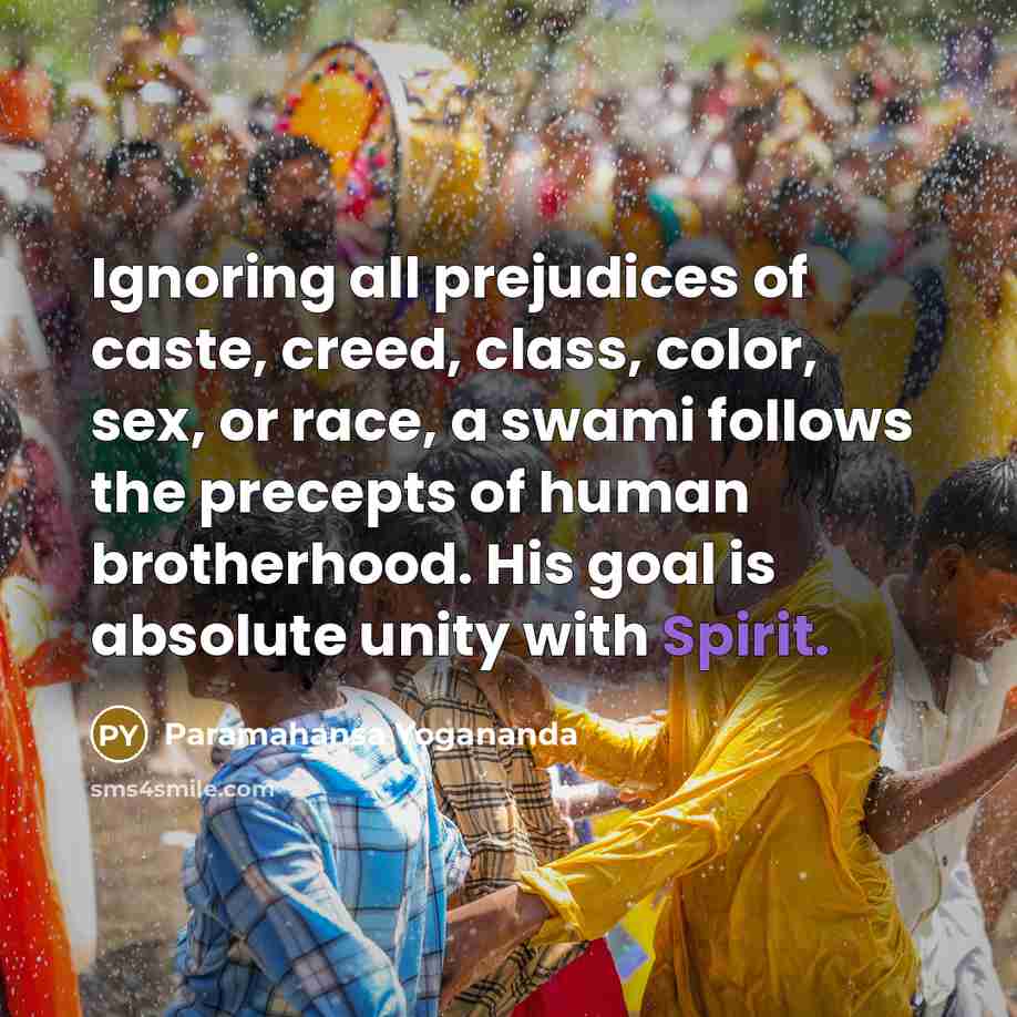 “Ignoring all prejudices of caste, creed, class, color, sex, or…” quote by Paramahansa Yogananda