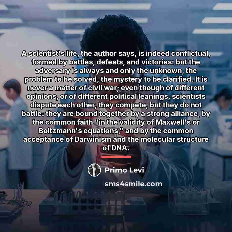 “A scientist's life, the author says, is indeed conflictual, formed…” quote by Primo Levi
