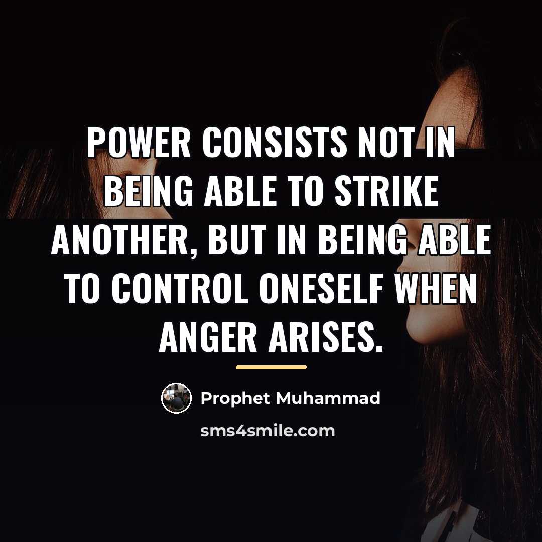“Power consists not in being able to strike another, but…” quote by Prophet Muhammad
