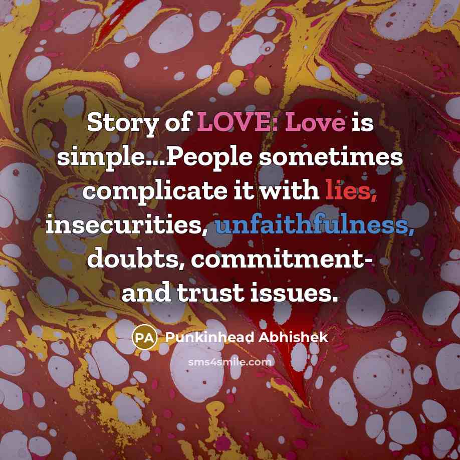 “Story of LOVE: Love is simple...People sometimes complicate it with…” quote by Punkinhead Abhishek
