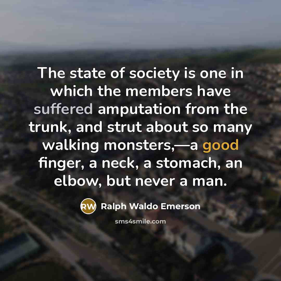 “The state of society is one in which the members…” quote by Ralph Waldo Emerson