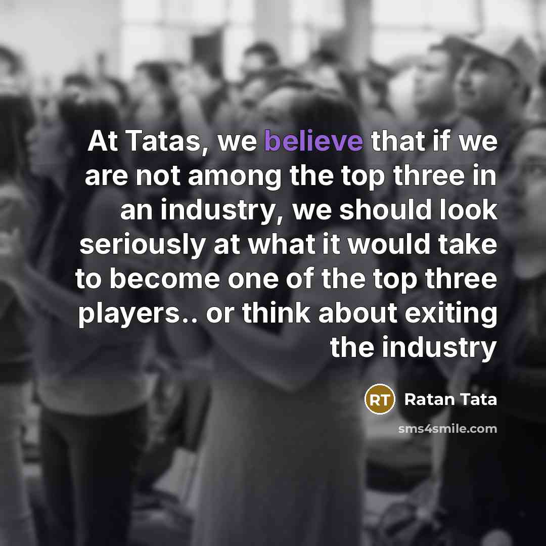 “At Tatas, we believe that if we are not among…” quote by Ratan Tata
