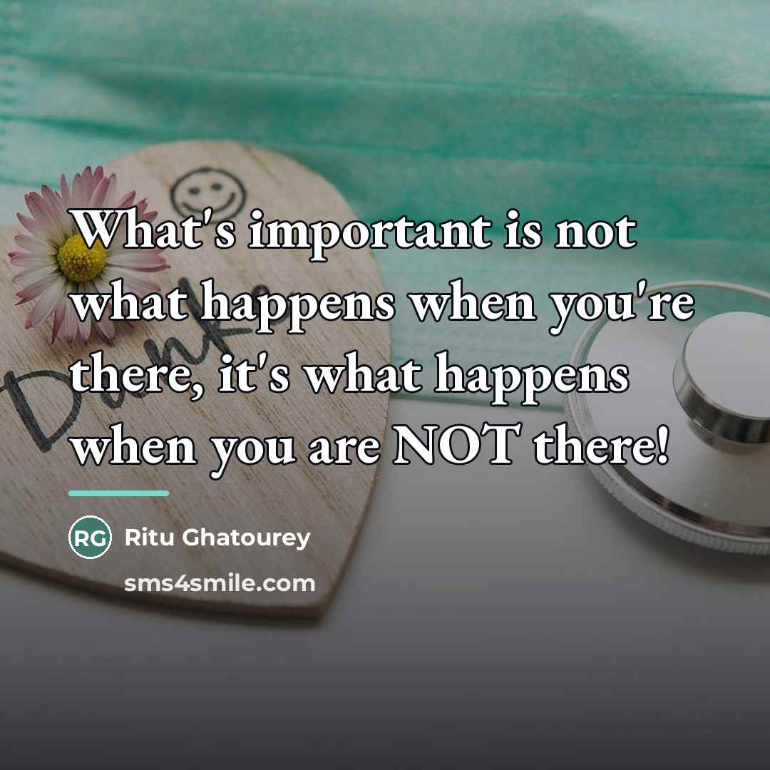 “What's important is not what happens when you're there, it's…” quote by Ritu Ghatourey
