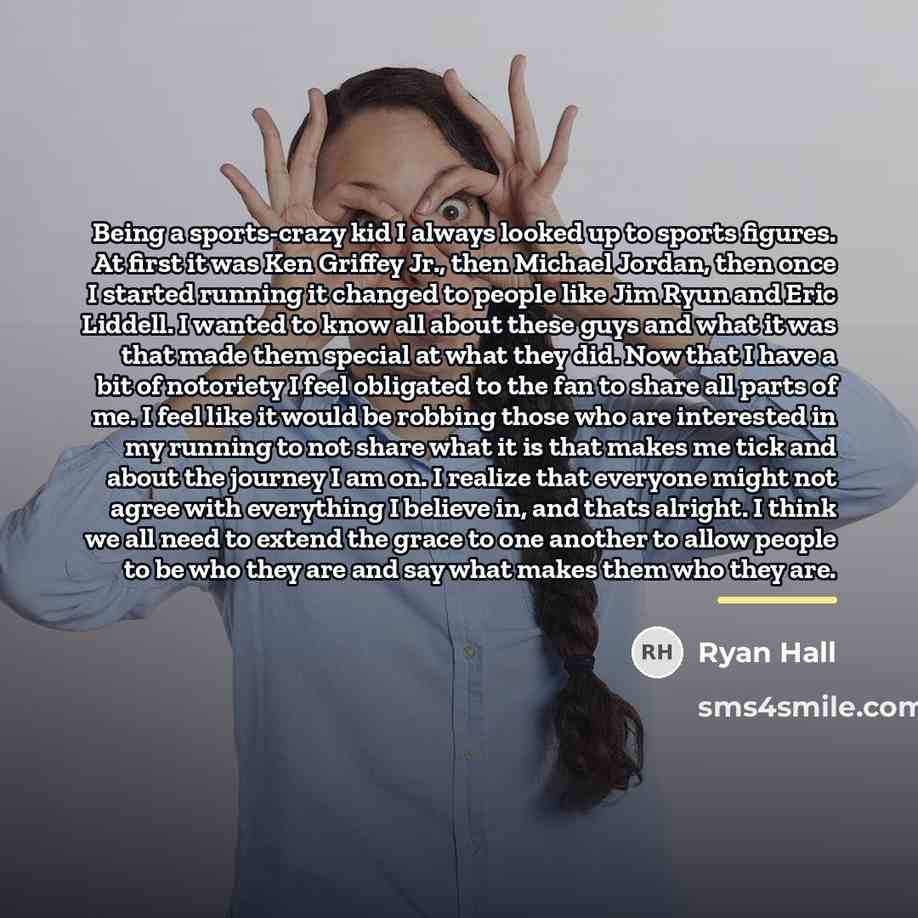 “Being a sports-crazy kid I always looked up to sports…” quote by Ryan Hall