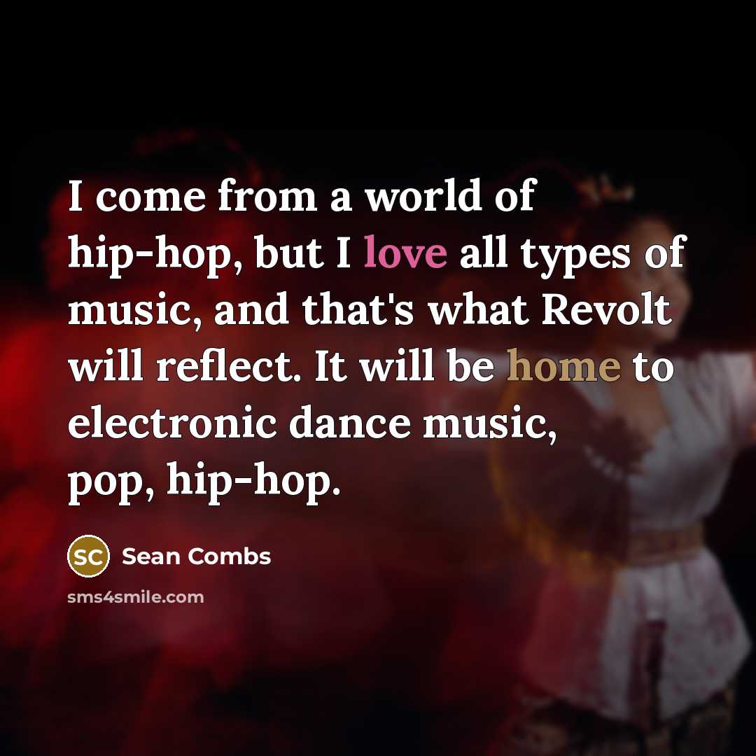 “I come from a world of hip-hop, but I love…” quote by Sean Combs