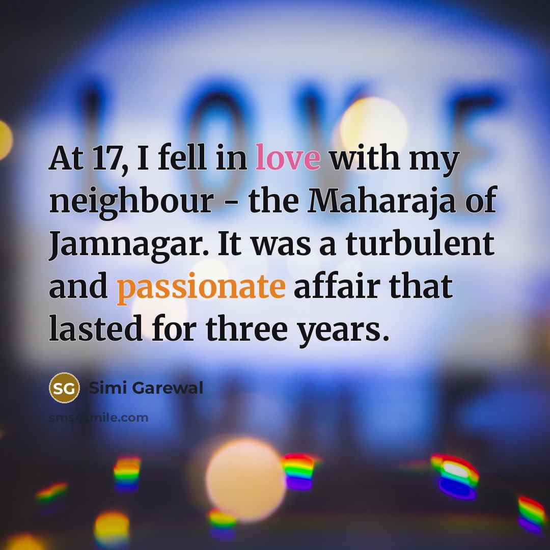 “At 17, I fell in love with my neighbour -…” quote by Simi Garewal