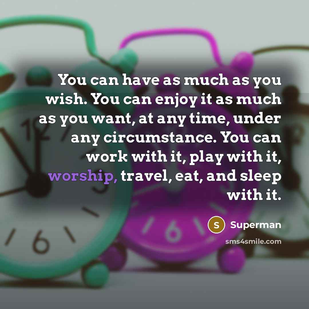 “You can have as much as you wish. You can…” quote by Superman