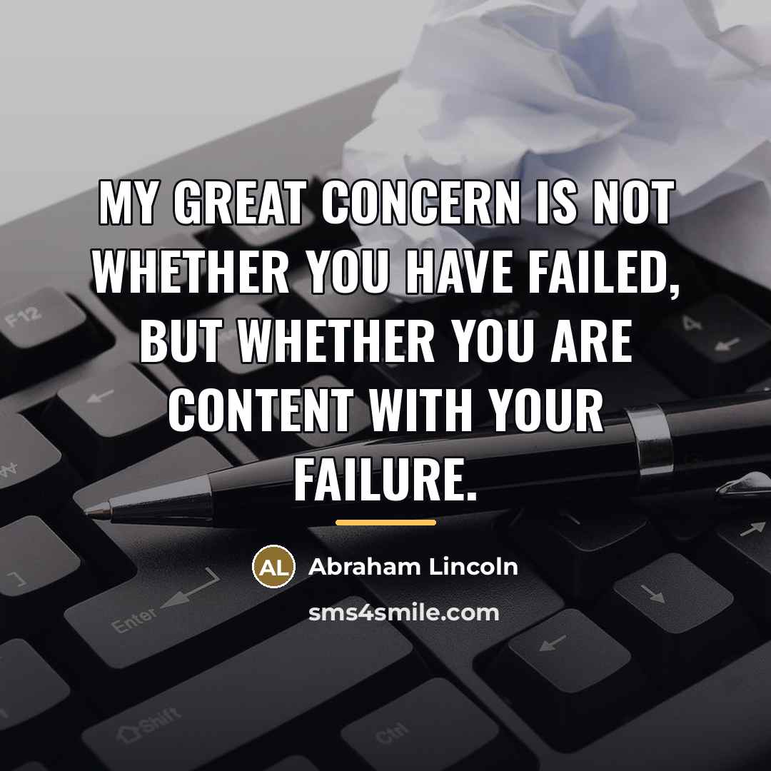 “My great concern is not whether you have failed, but…” quote by Abraham Lincoln