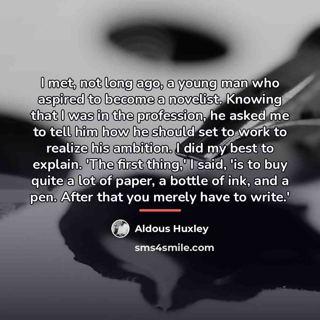 “I met, not long ago, a young man who aspired…” quote by Aldous Huxley