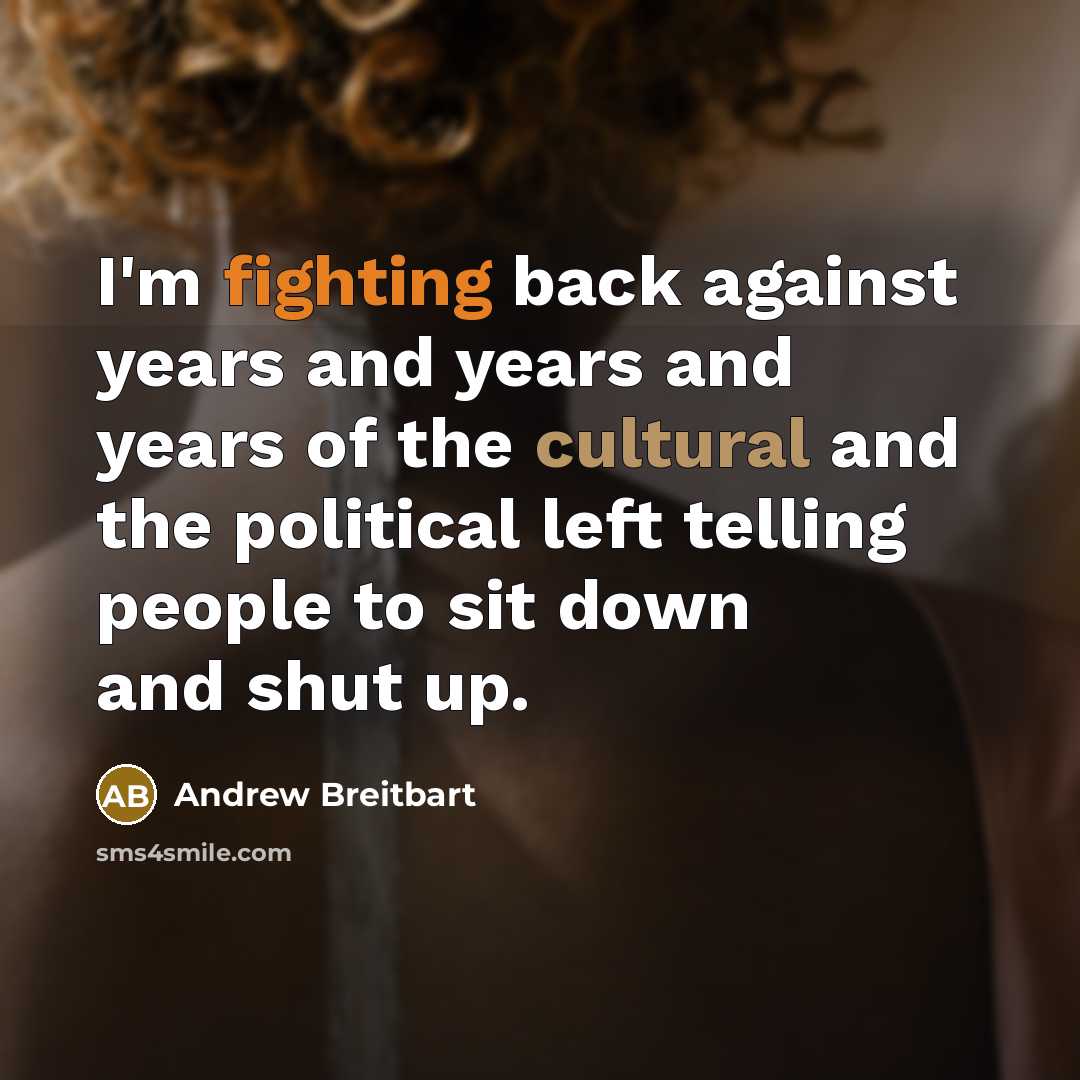 “I'm fighting back against years and years and years of…” quote by Andrew Breitbart