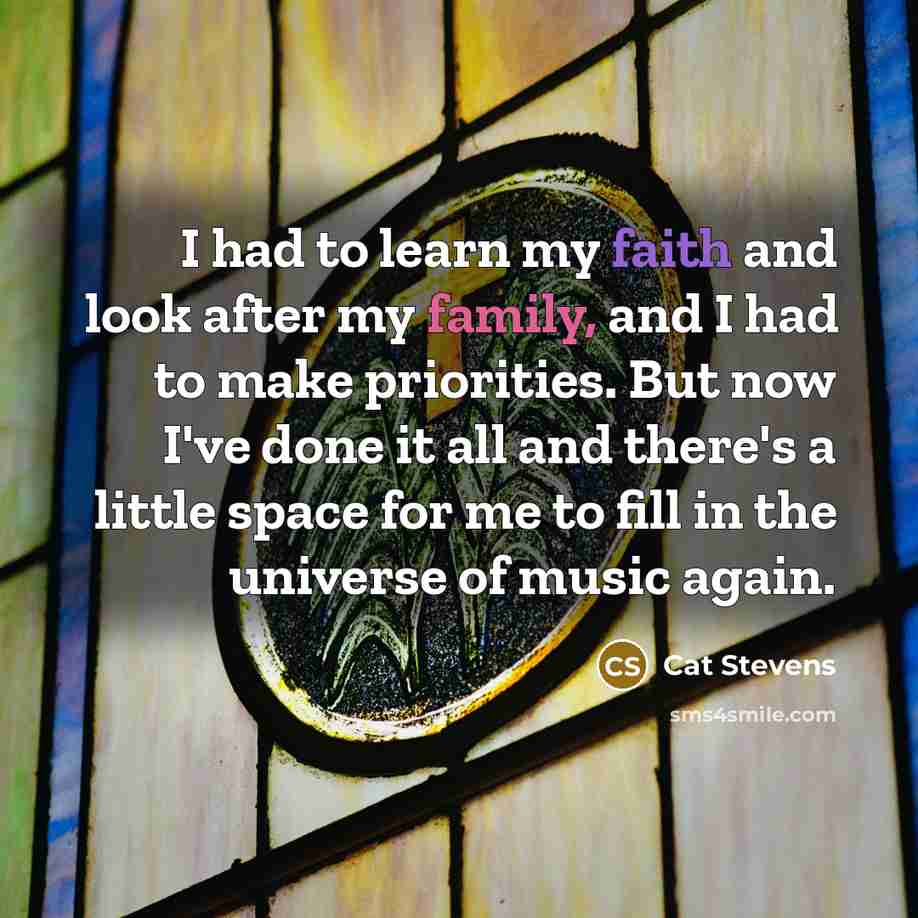 “I had to learn my faith and look after my…” quote by Cat Stevens
