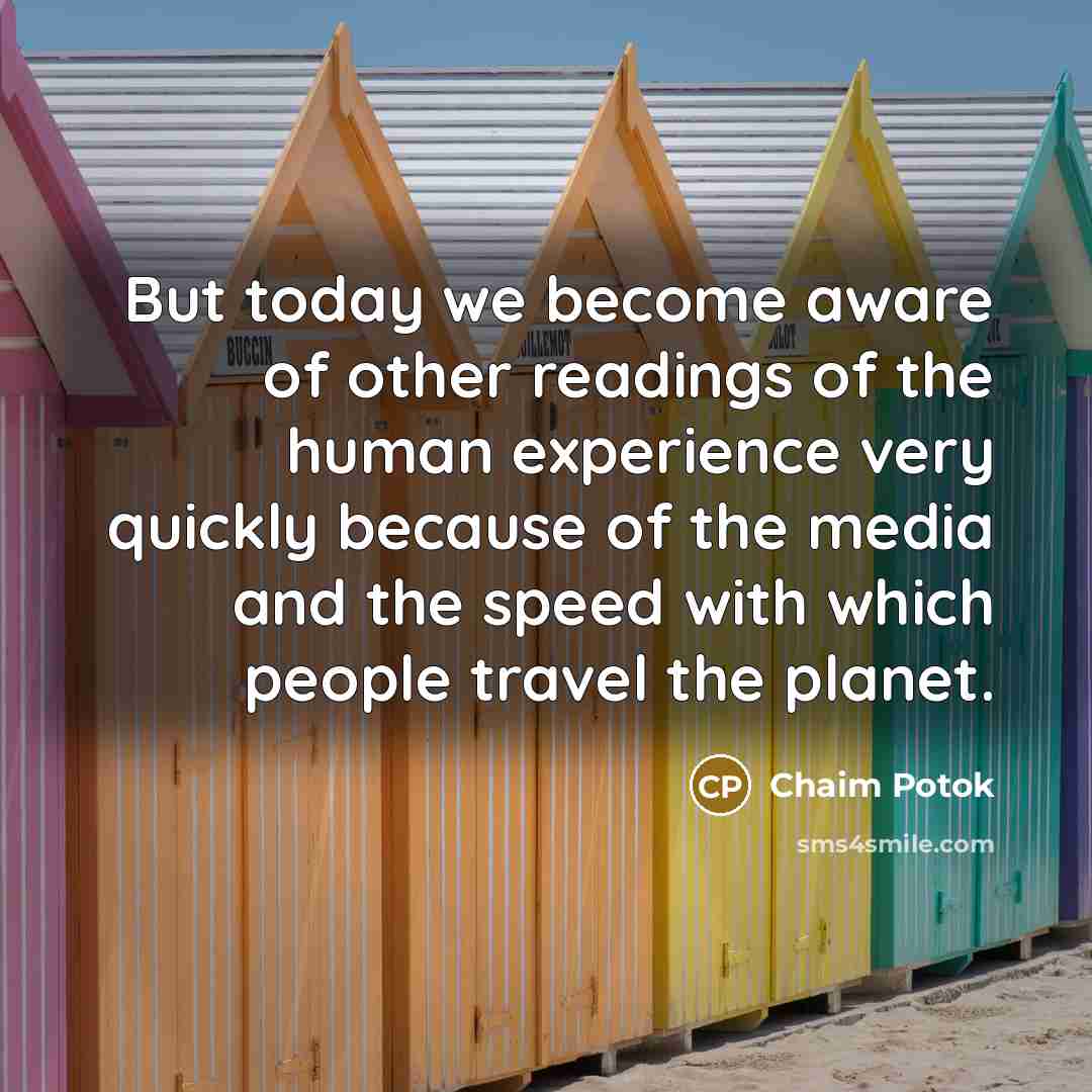 “But today we become aware of other readings of the…” quote by Chaim Potok