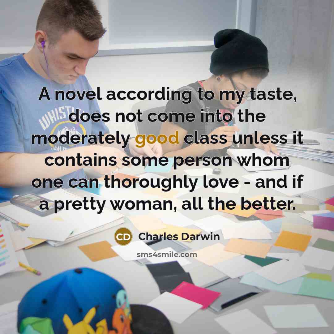 “A novel according to my taste, does not come into…” quote by Charles Darwin