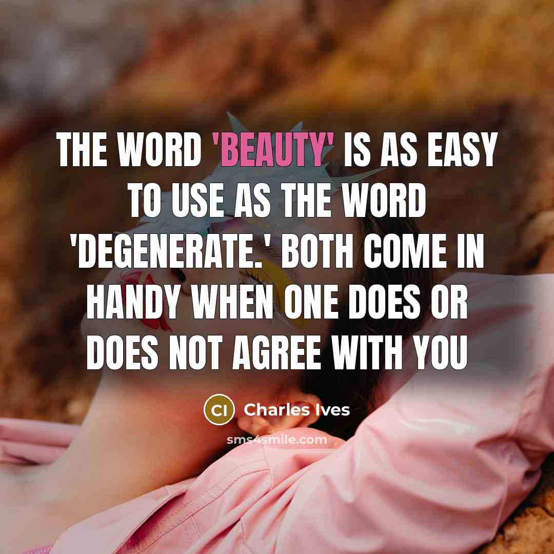 “The word 'beauty' is as easy to use as the…” quote by Charles Ives