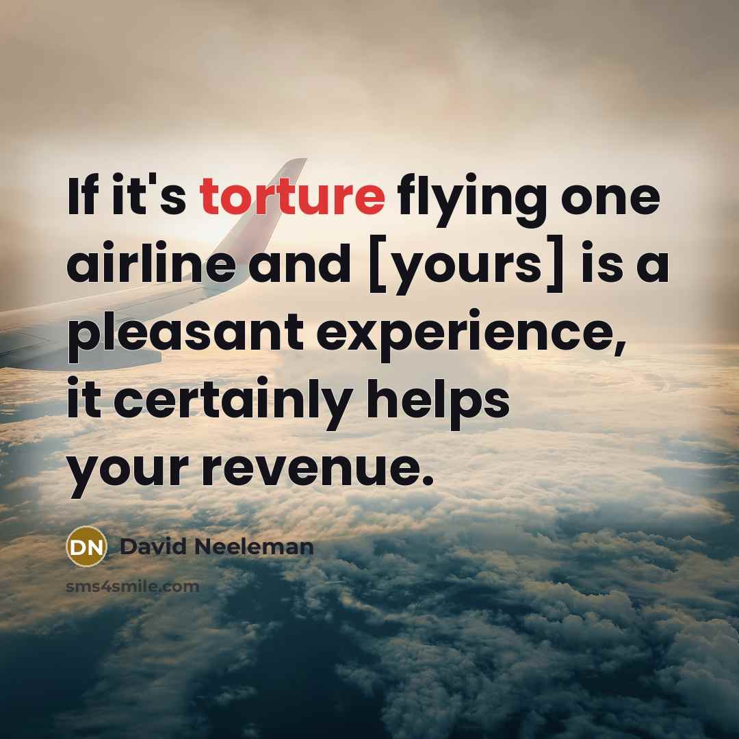 “If it's torture flying one airline and [yours] is a…” quote by David Neeleman