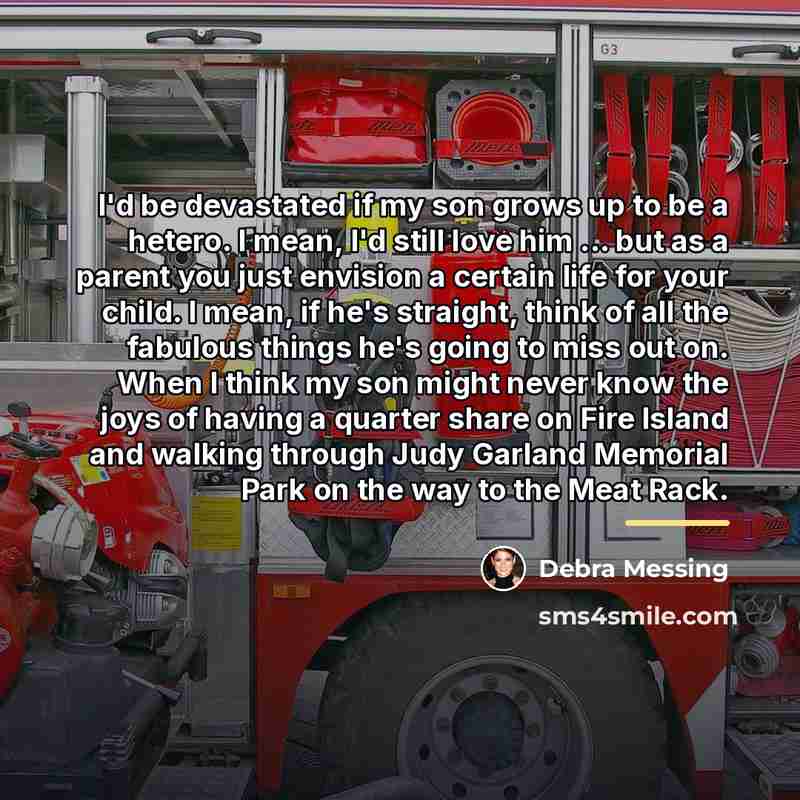 “I'd be devastated if my son grows up to be…” quote by Debra Messing