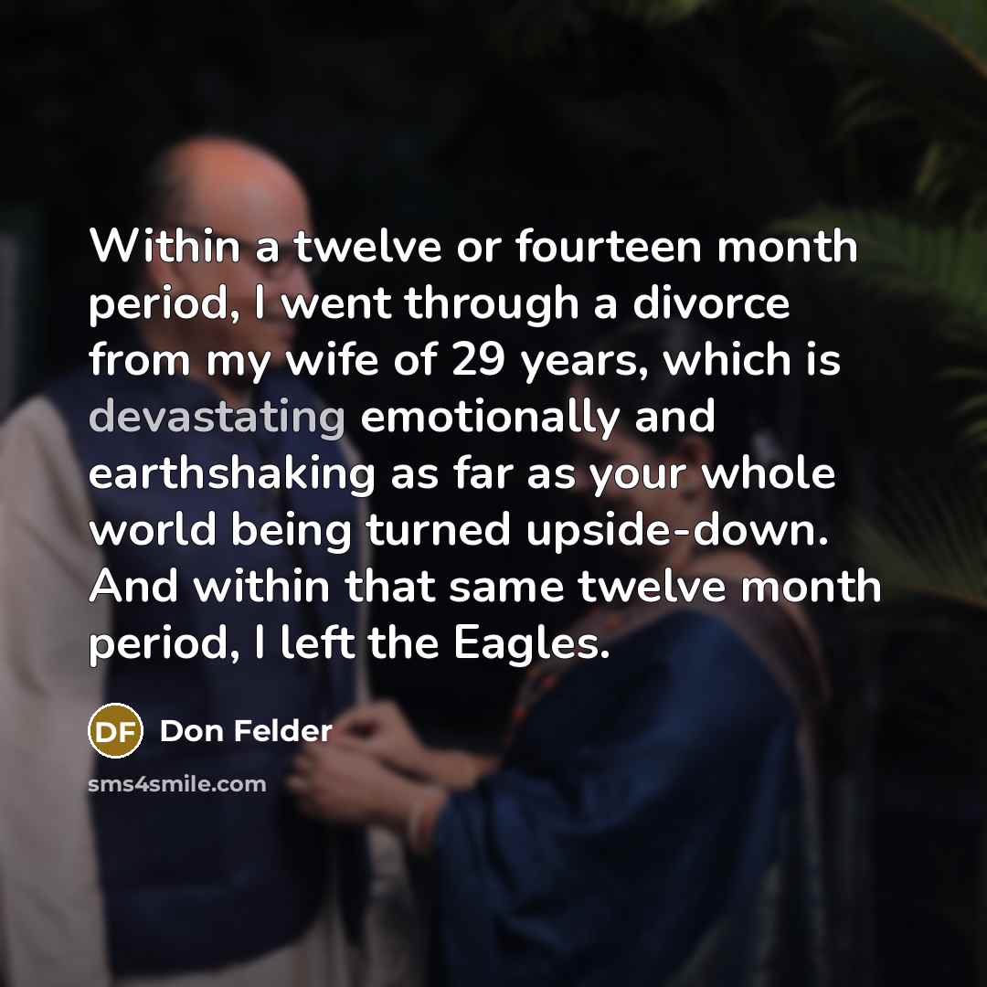 “Within a twelve or fourteen month period, I went through…” quote by Don Felder