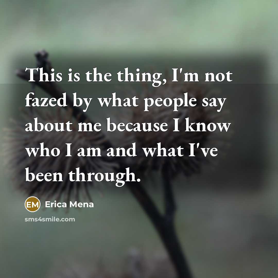 “This is the thing, I'm not fazed by what people…” quote by Erica Mena