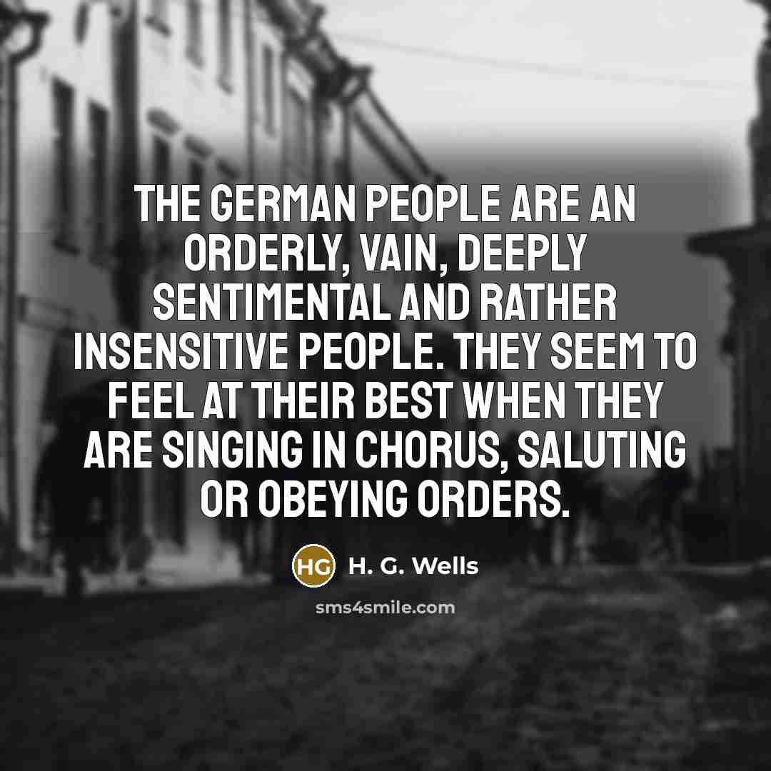 “The German people are an orderly, vain, deeply sentimental and…” quote by H. G. Wells