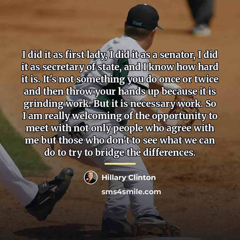 “I did it as first lady, I did it as…” quote by Hillary Clinton
