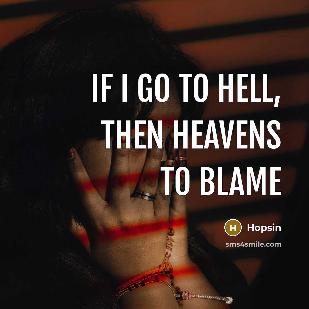 “If I go to hell, then heavens to blame…” quote by Hopsin