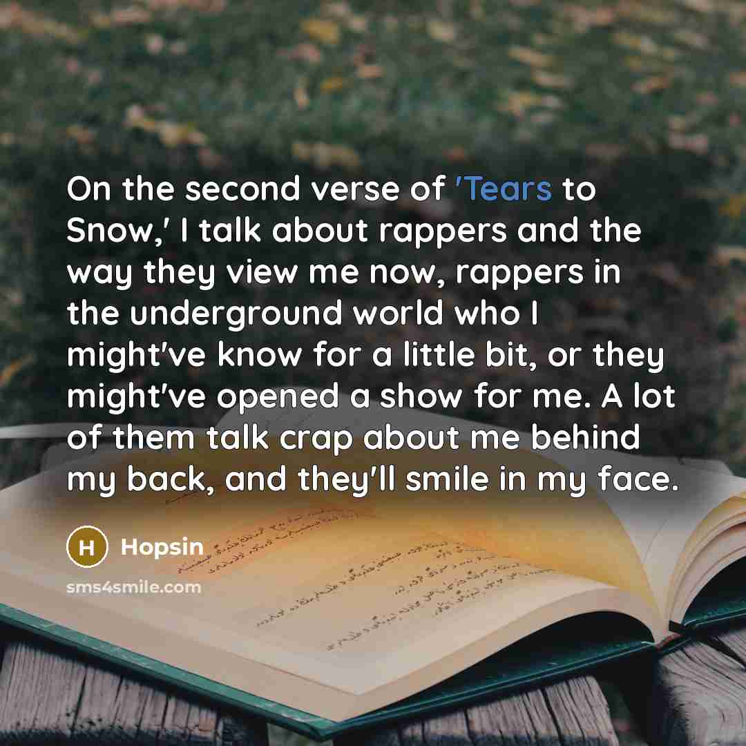 “On the second verse of 'Tears to Snow,' I talk…” quote by Hopsin