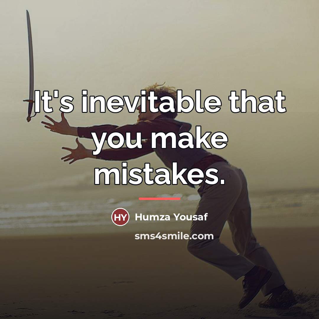 “It's inevitable that you make mistakes.…” quote by Humza Yousaf