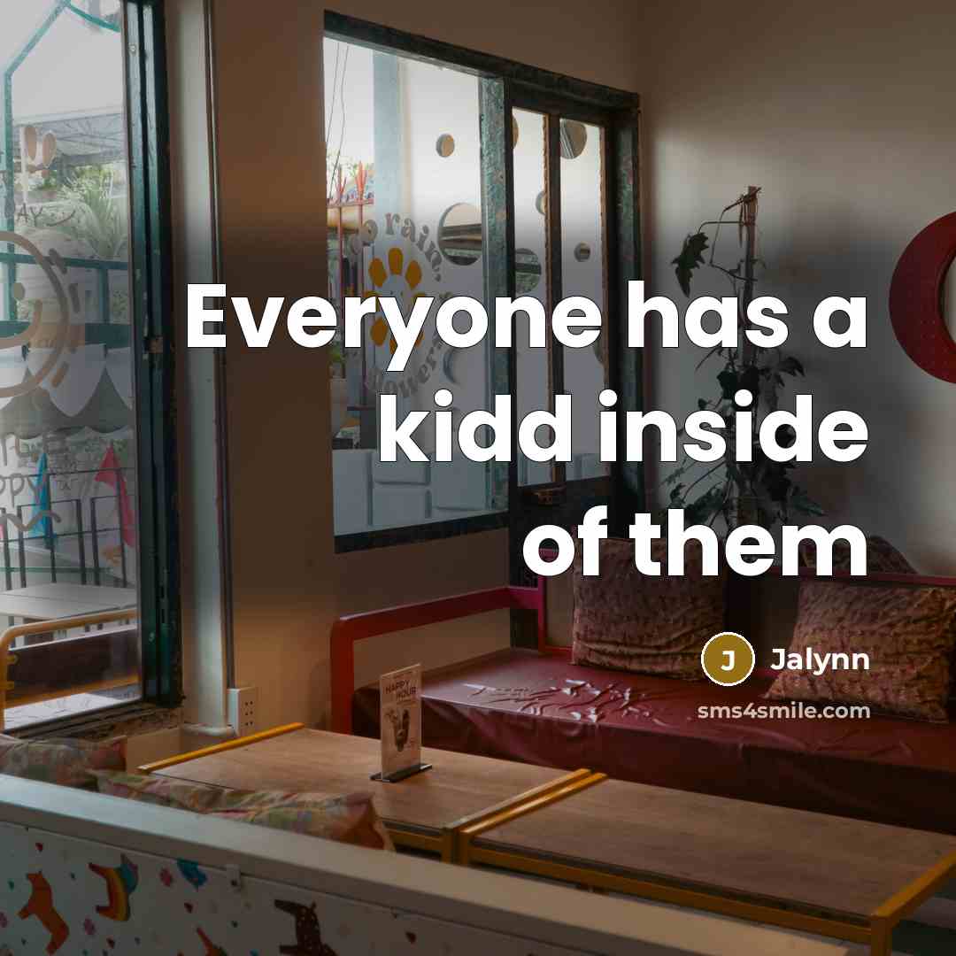 “Everyone has a kidd inside of them” quote by Jalynn