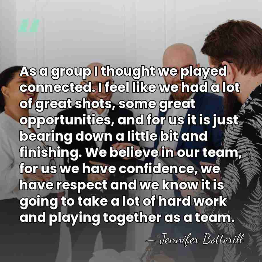 As a group I thought we played connected. I feel like we&hellip; - Jennifer Botterill