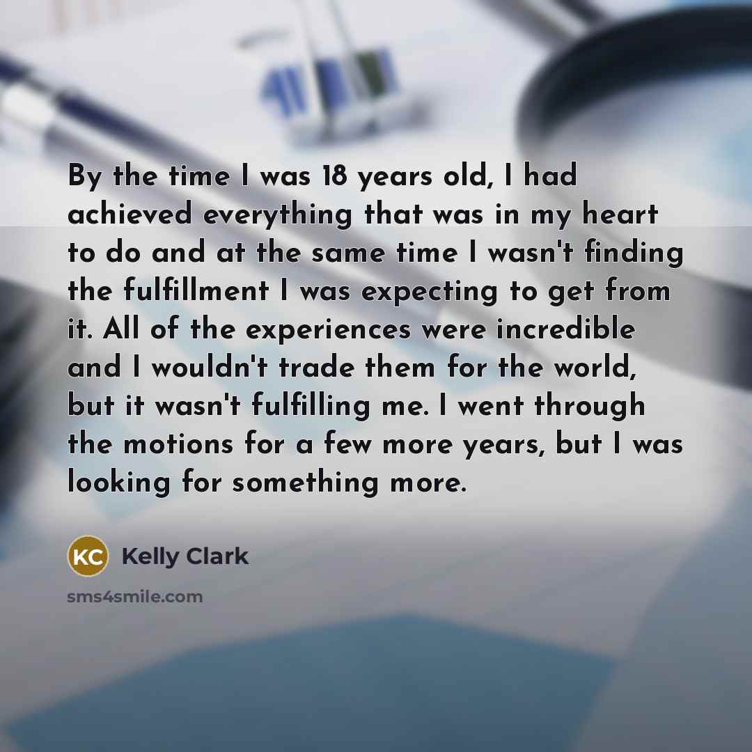 “By the time I was 18 years old, I had…” quote by Kelly Clark