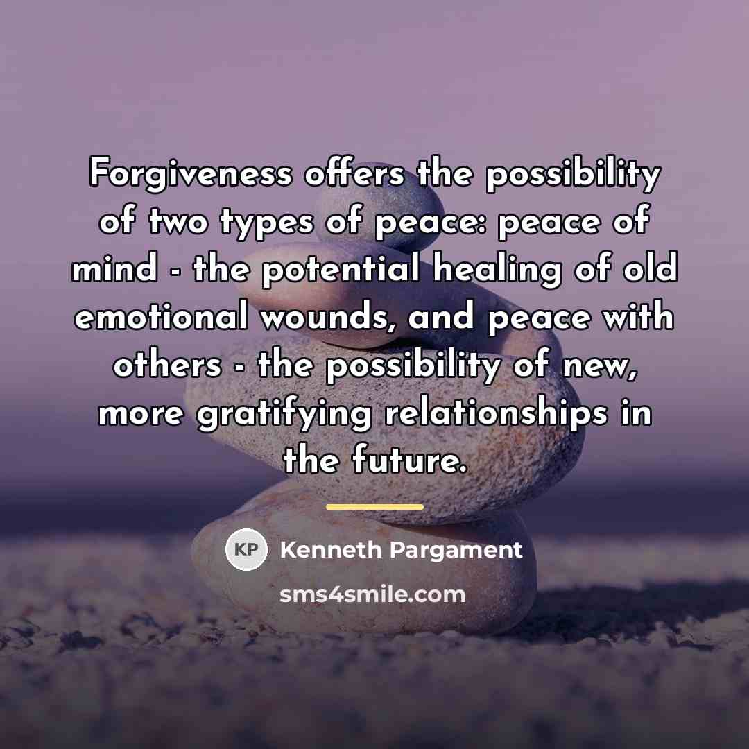 “Forgiveness offers the possibility of two types of peace: peace…” quote by Kenneth Pargament