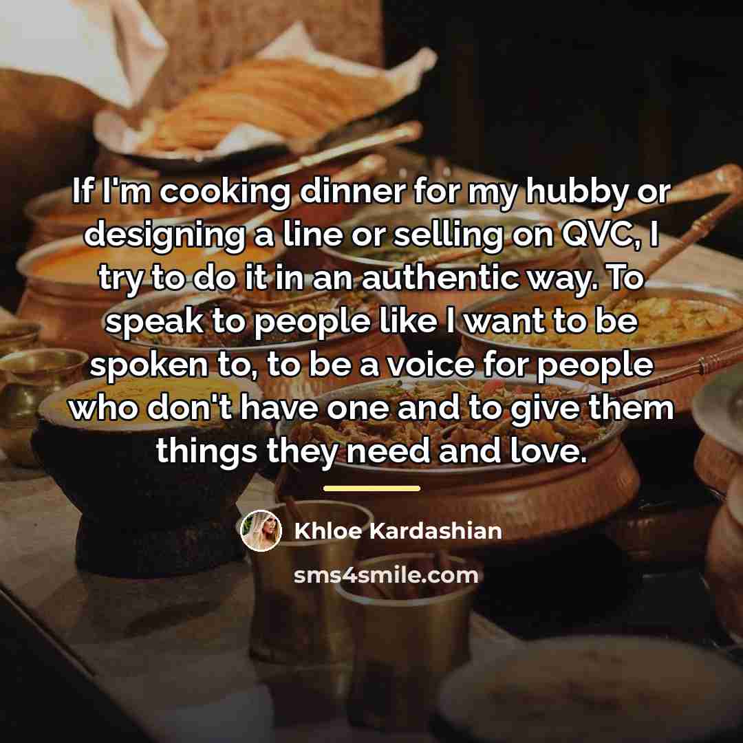 “If I'm cooking dinner for my hubby or designing a…” quote by Khloe Kardashian
