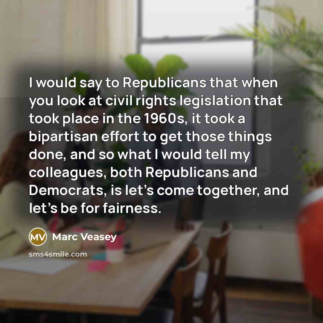 “I would say to Republicans that when you look at…” quote by Marc Veasey