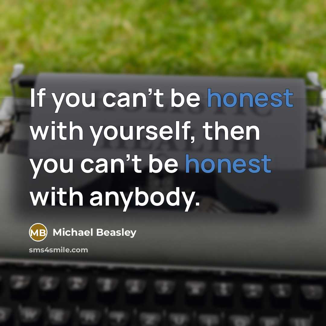 “If you can't be honest with yourself, then you can't…” quote by Michael Beasley