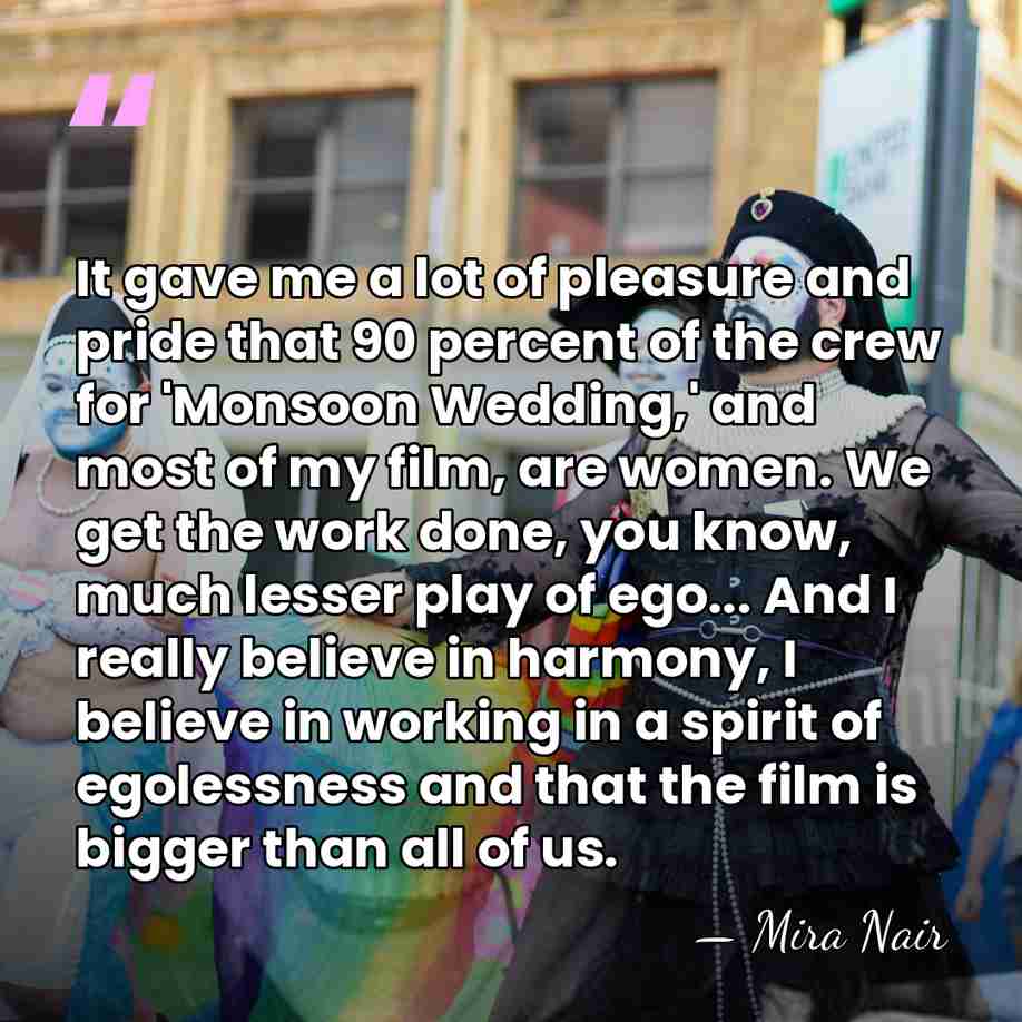 It gave me a lot of pleasure and pride that 90 percent&hellip; - Mira Nair