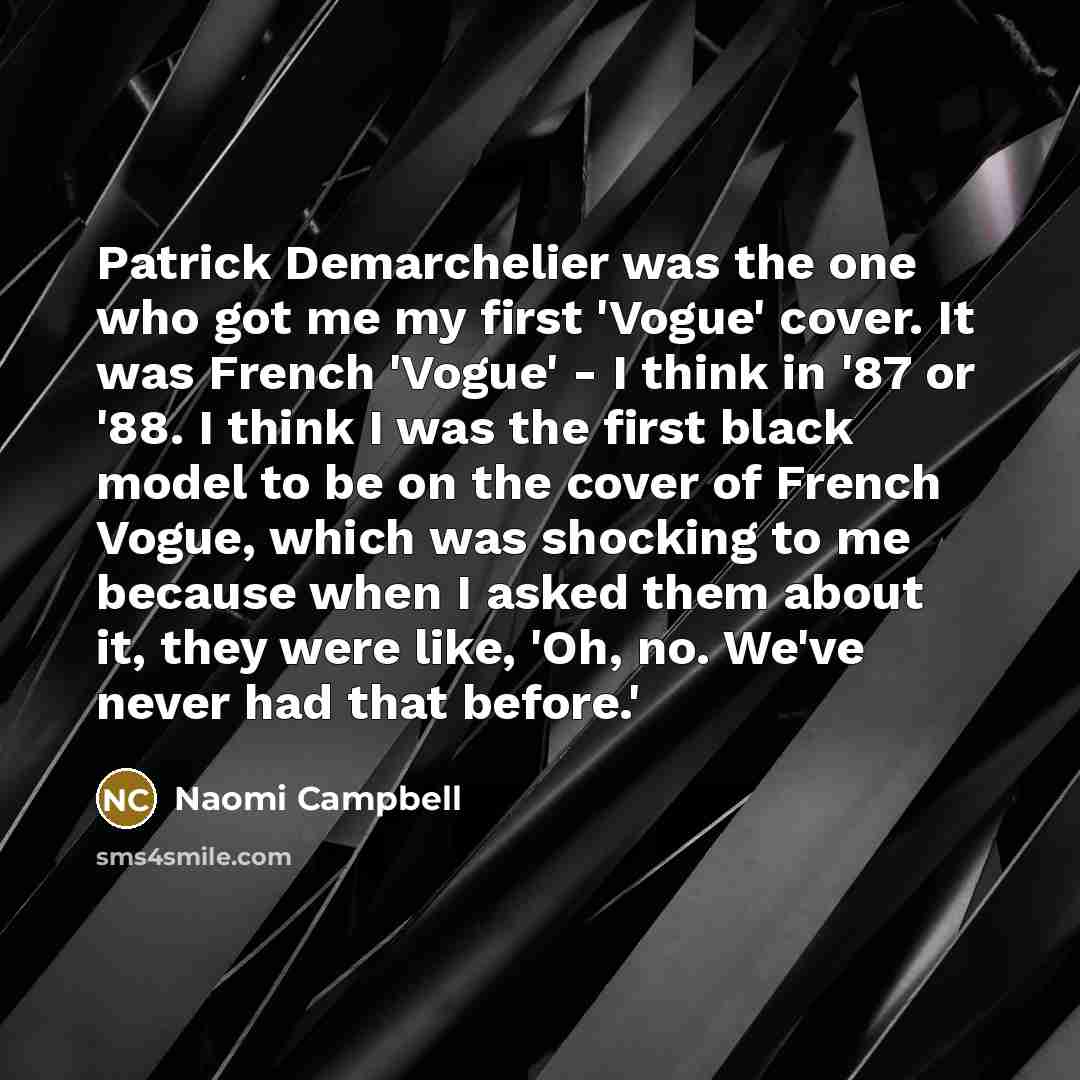 “Patrick Demarchelier was the one who got me my first…” quote by Naomi Campbell