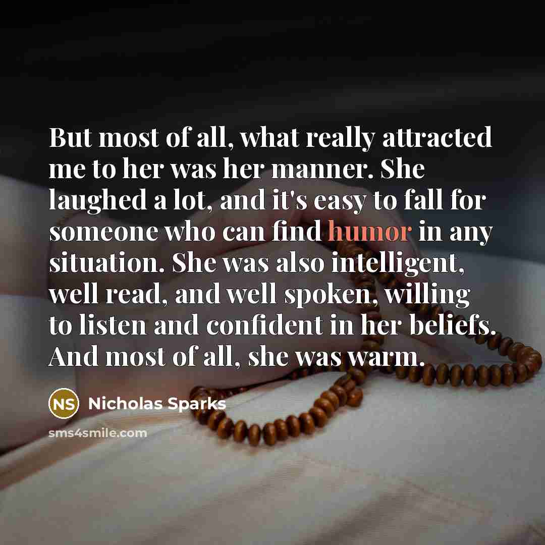 “But most of all, what really attracted me to her…” quote by Nicholas Sparks