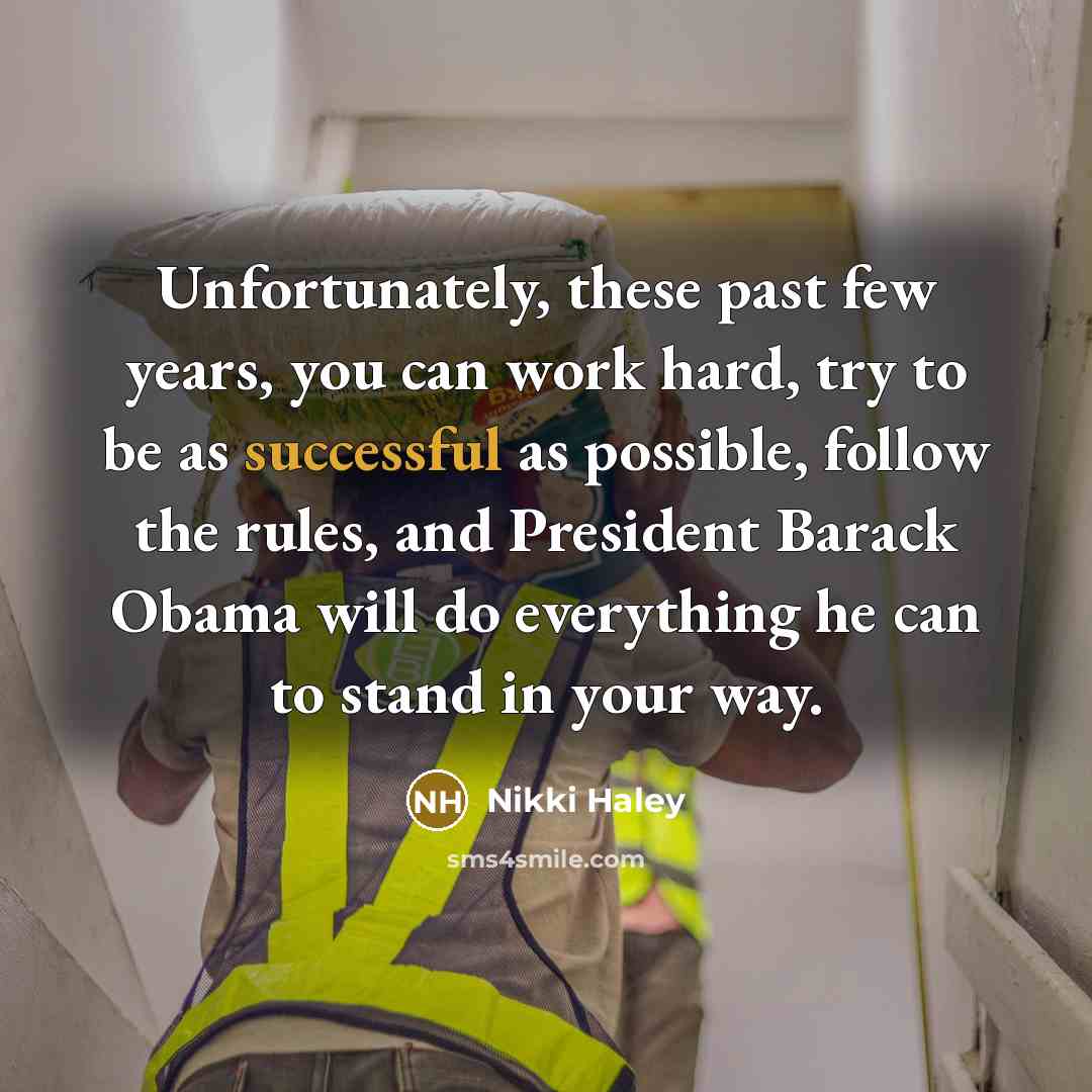 “Unfortunately, these past few years, you can work hard, try…” quote by Nikki Haley