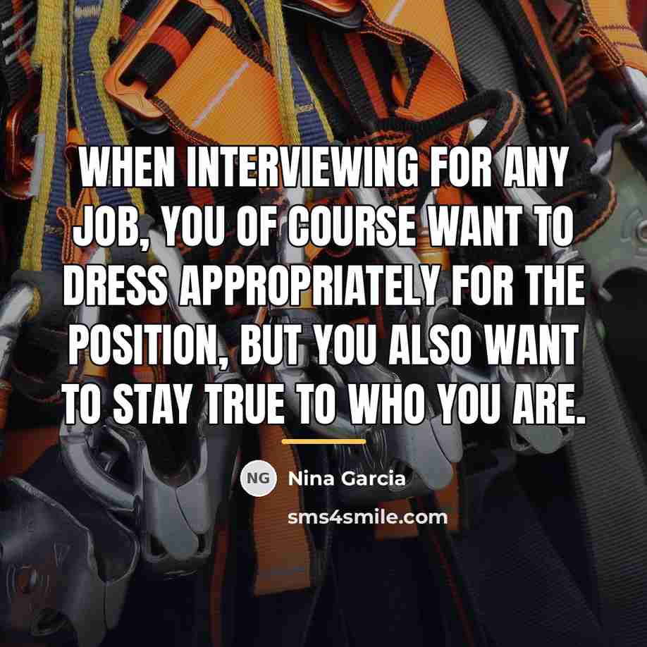 “When interviewing for any job, you of course want to…” quote by Nina Garcia