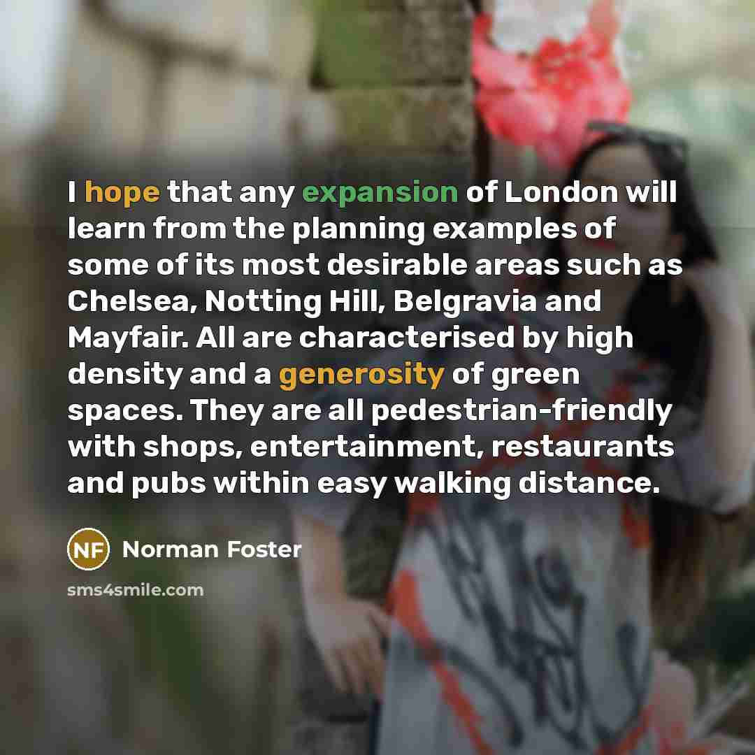 “I hope that any expansion of London will learn from…” quote by Norman Foster