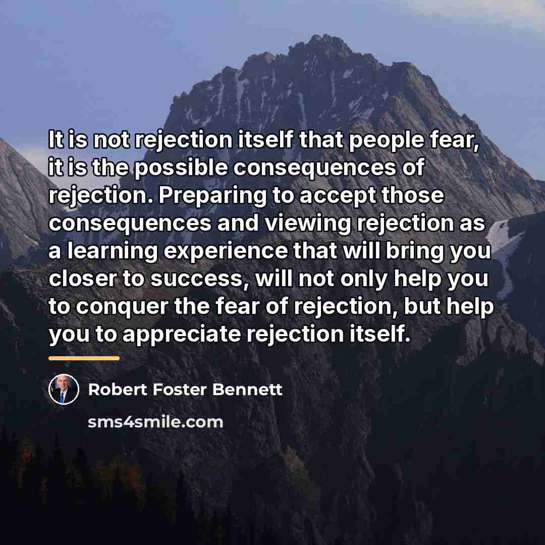 “It is not rejection itself that people fear, it is…” quote by Robert Foster Bennett
