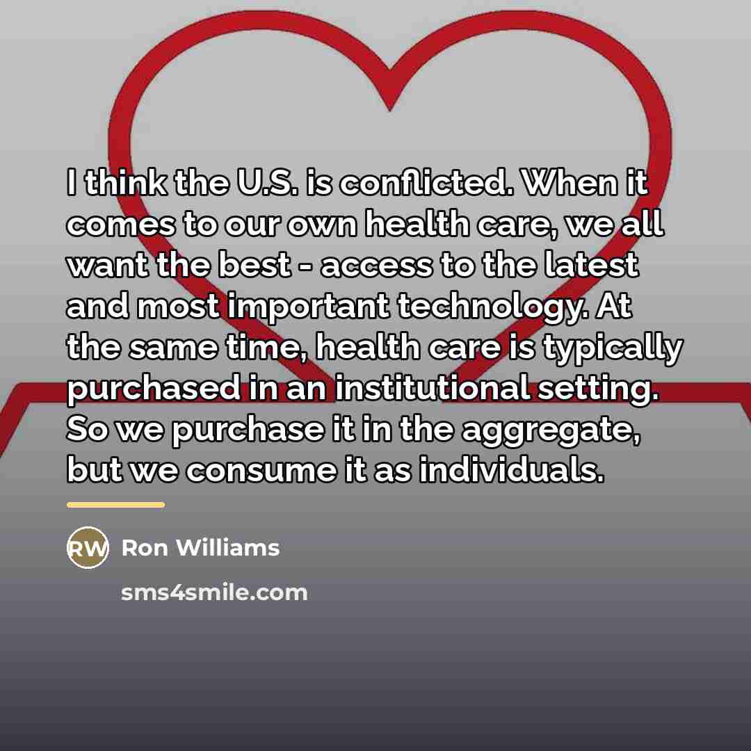 “I think the U.S. is conflicted. When it comes to…” quote by Ron Williams