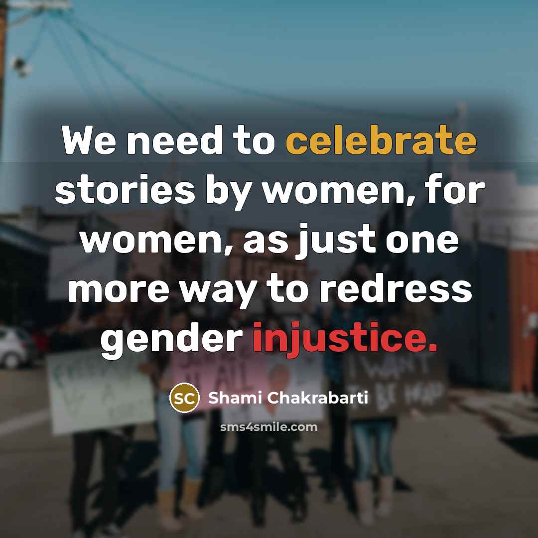 “We need to celebrate stories by women, for women, as…” quote by Shami Chakrabarti