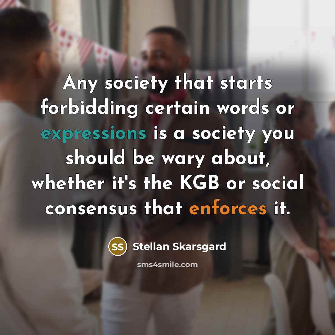 “Any society that starts forbidding certain words or expressions is…” quote by Stellan Skarsgard
