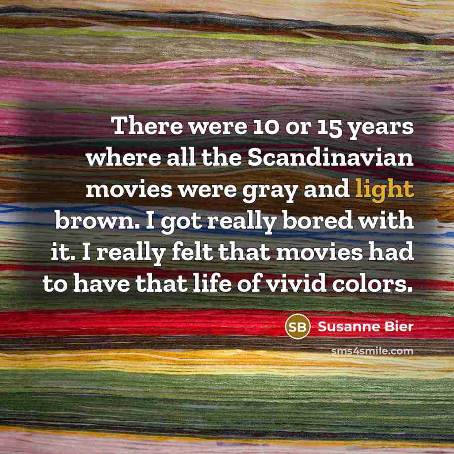 “There were 10 or 15 years where all the Scandinavian…” quote by Susanne Bier