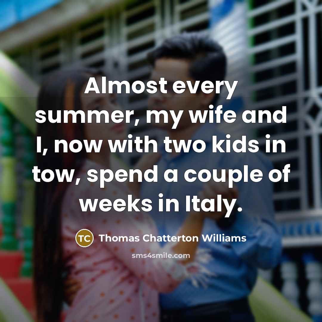 “Almost every summer, my wife and I, now with two…” quote by Thomas Chatterton Williams