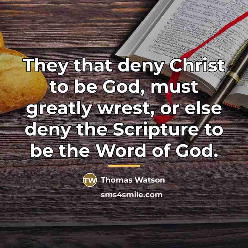 “They that deny Christ to be God, must greatly wrest,…” quote by Thomas Watson