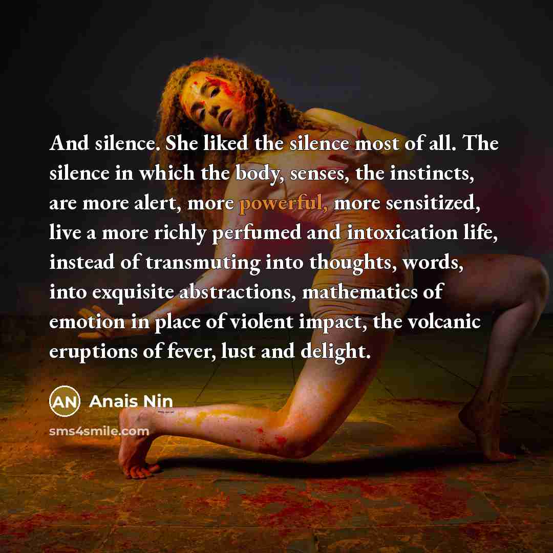 “And silence. She liked the silence most of all. The…” quote by Anais Nin